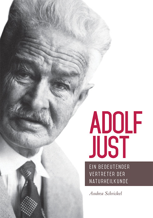 Adolf Just – ein bedeutender Vertreter der Naturheilkunde (Buch)